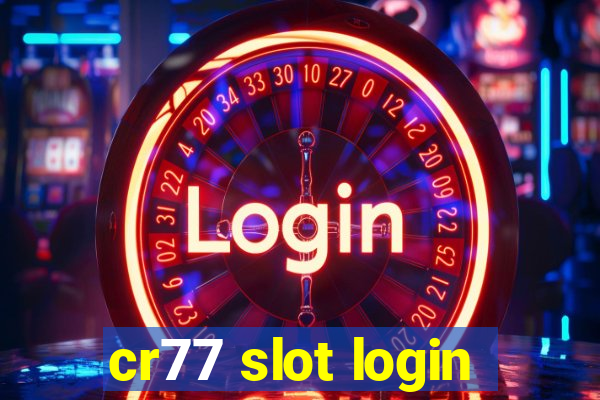 cr77 slot login