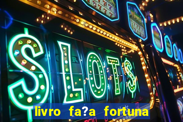 livro fa?a fortuna com a??es antes que seja tarde