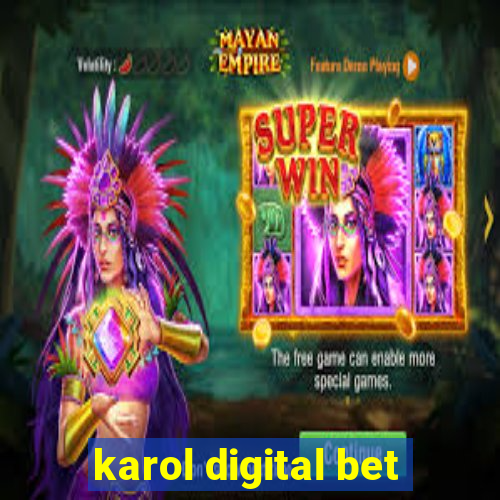 karol digital bet