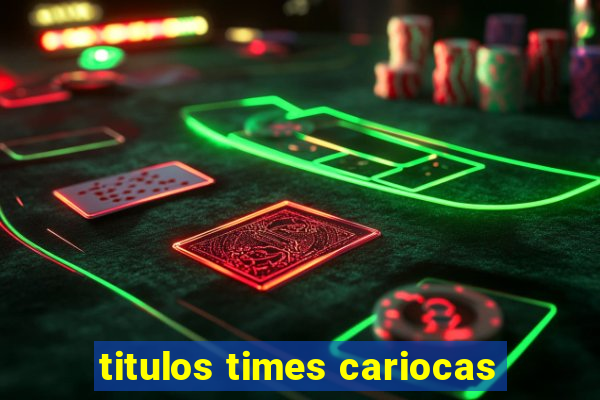 titulos times cariocas