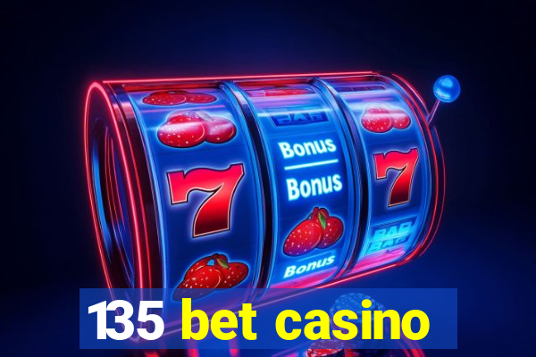 135 bet casino