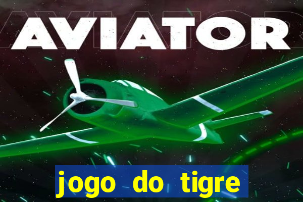 jogo do tigre plataforma de 1 real