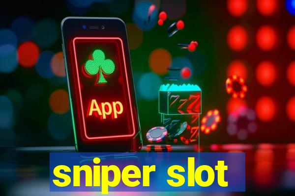 sniper slot