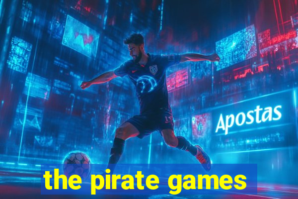 the pirate games