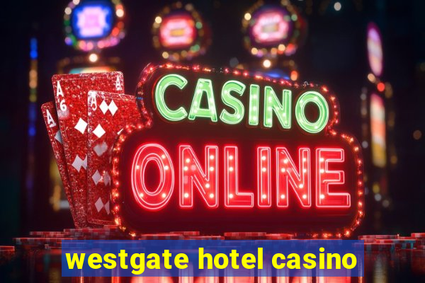 westgate hotel casino