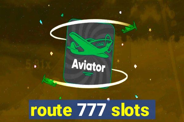 route 777 slots