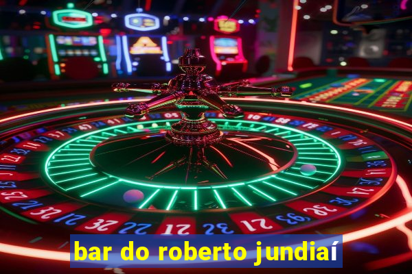 bar do roberto jundiaí