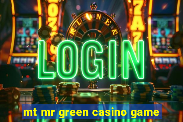 mt mr green casino game