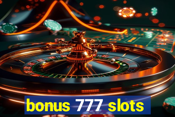 bonus 777 slots