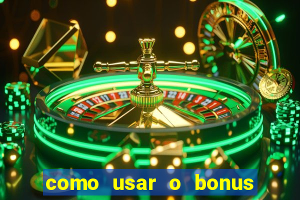 como usar o bonus de cassino da 1win