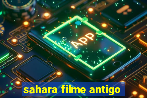 sahara filme antigo