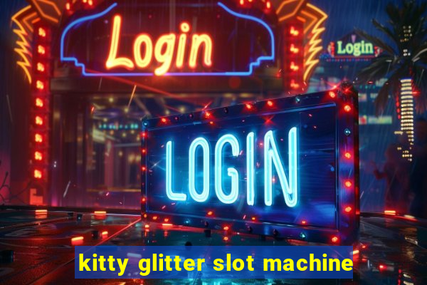 kitty glitter slot machine