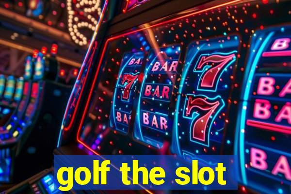 golf the slot