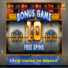 24vip casino no deposit