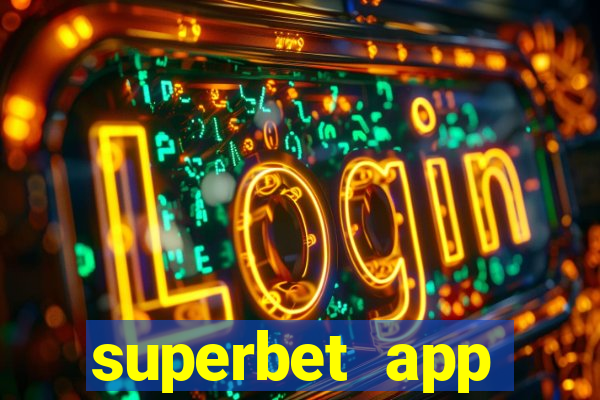 superbet app download apk