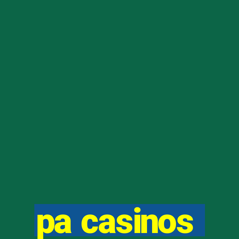 pa casinos