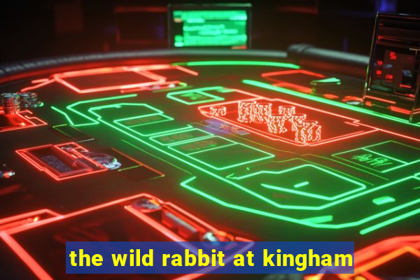 the wild rabbit at kingham