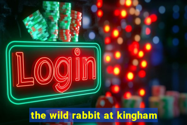 the wild rabbit at kingham