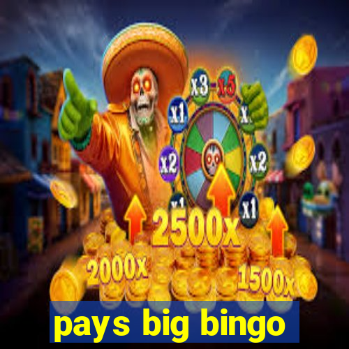 pays big bingo