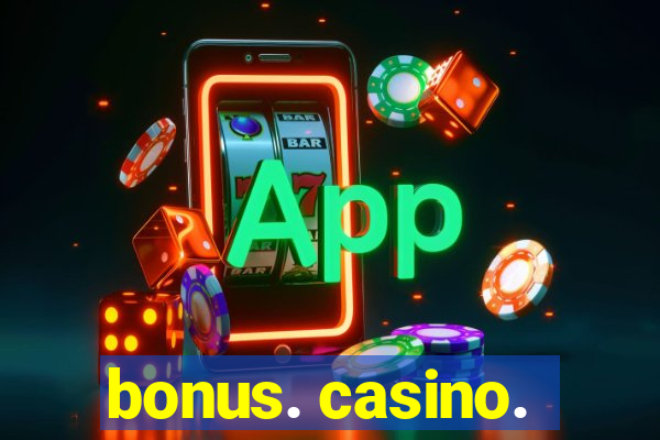 bonus. casino.