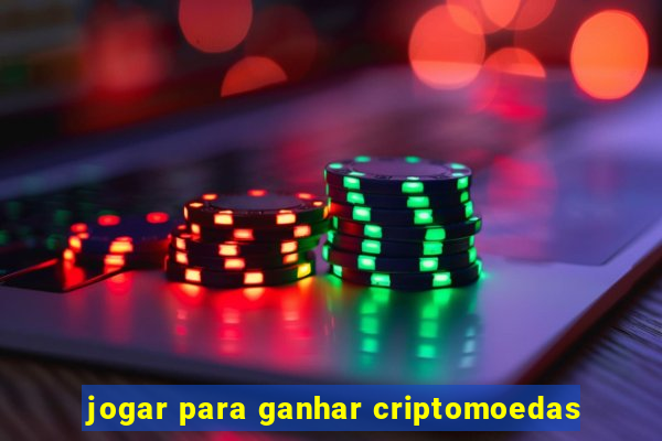 jogar para ganhar criptomoedas