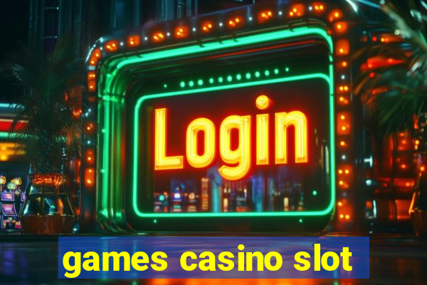 games casino slot