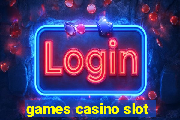 games casino slot