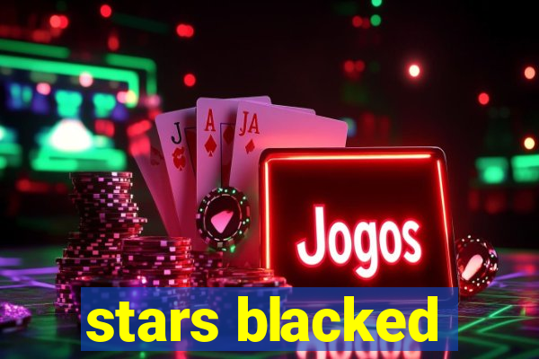 stars blacked