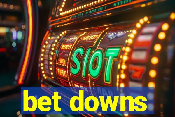 bet downs