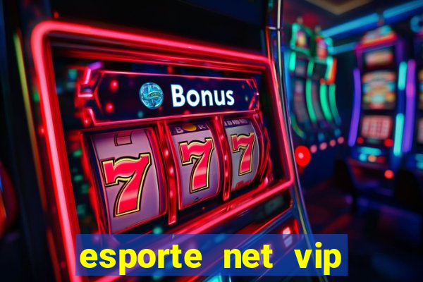 esporte net vip bet apostas