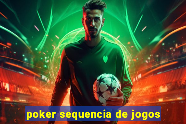 poker sequencia de jogos