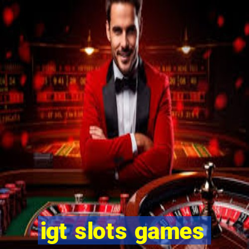 igt slots games