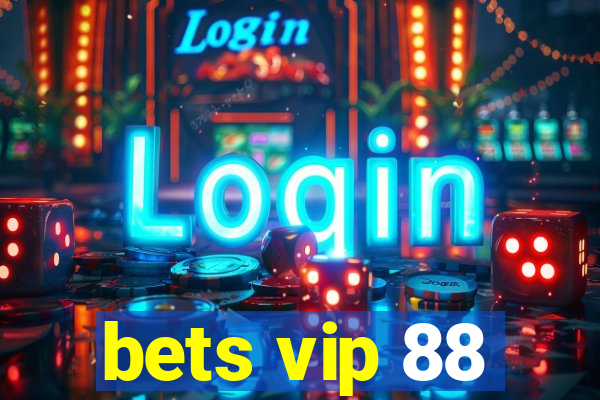 bets vip 88