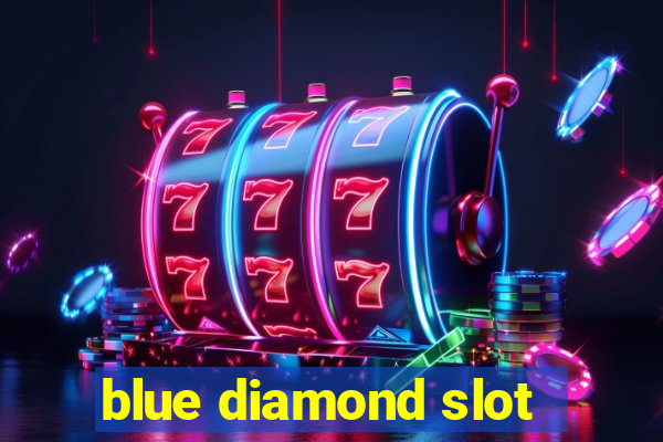 blue diamond slot