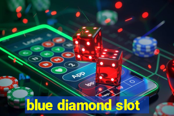 blue diamond slot