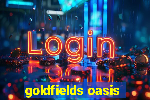 goldfields oasis