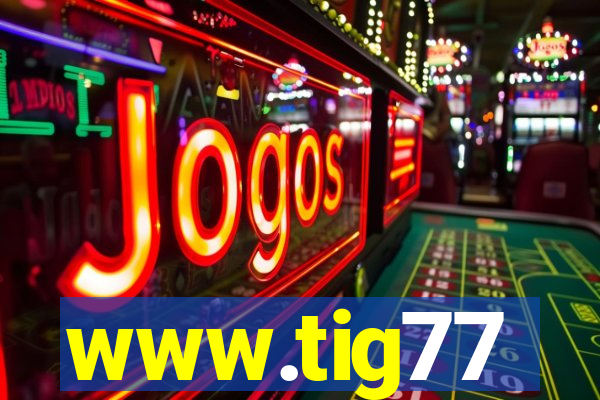 www.tig77