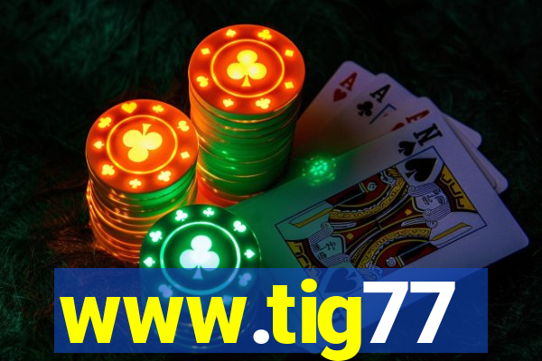 www.tig77