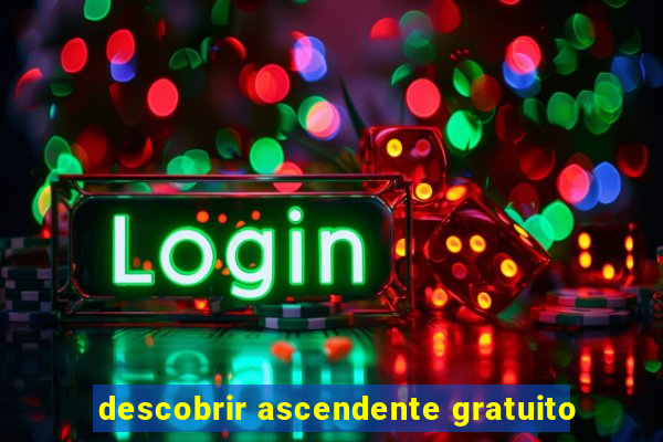 descobrir ascendente gratuito