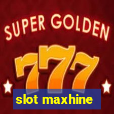 slot maxhine