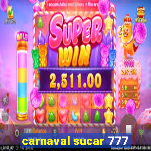 carnaval sucar 777