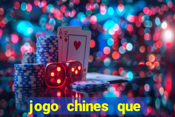 jogo chines que ganha dinheiro