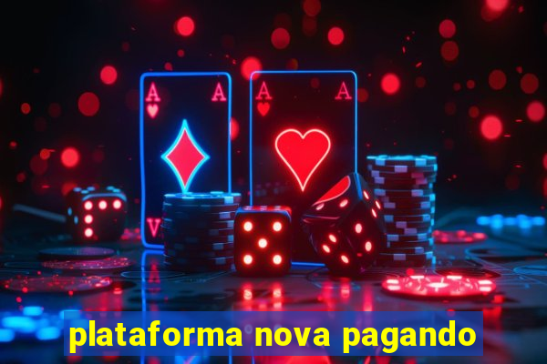 plataforma nova pagando