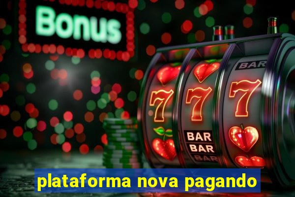 plataforma nova pagando