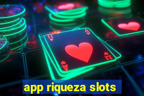 app riqueza slots