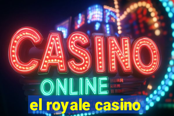 el royale casino