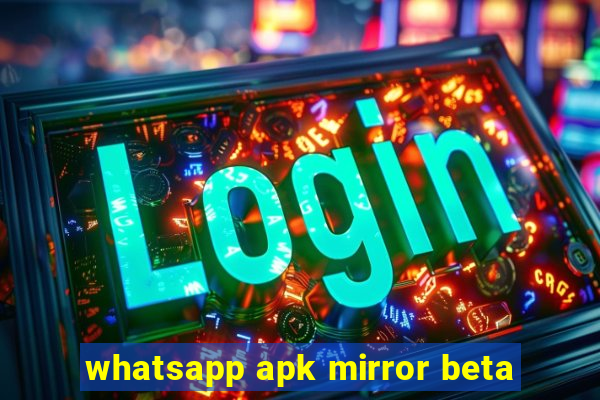 whatsapp apk mirror beta