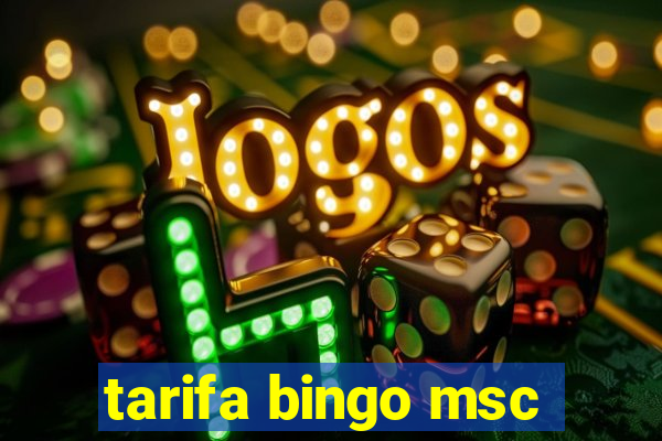 tarifa bingo msc