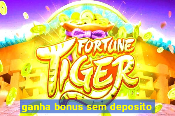 ganha bonus sem deposito