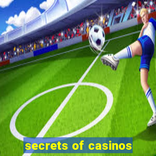 secrets of casinos